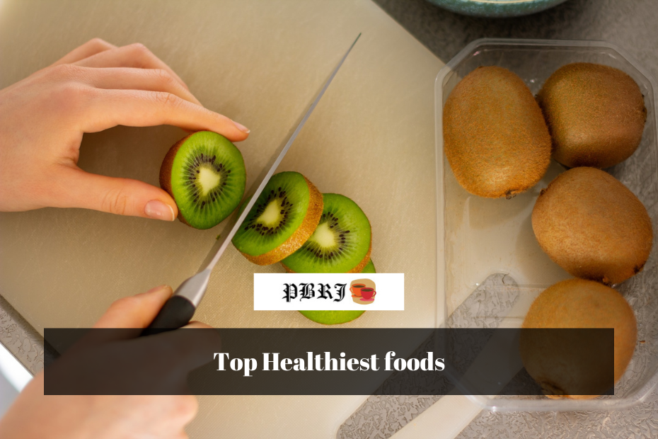 Top Healthiest foods